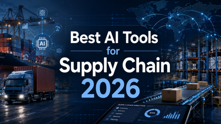 Best AI Tools for Supply Chain 2026: Ranked, Reviewed and Compared